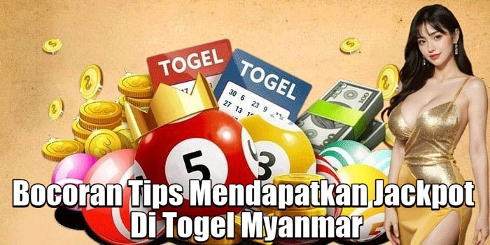 Bocoran Tips Mendapatkan Jackpot Di Togel Myanmar