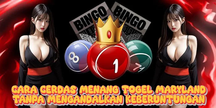Cara Cerdas Menang Togel Maryland Tanpa Mengandalkan Keberuntungan