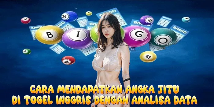 Cara Mendapatkan Angka Jitu di Togel Inggris dengan Analisa Data