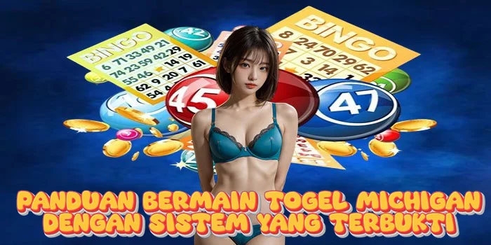 Panduan Bermain Togel Michigan Dengan Sistem yang Terbukti