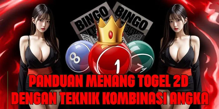 Panduan Menang Togel 2D Dengan Teknik Kombinasi Angka