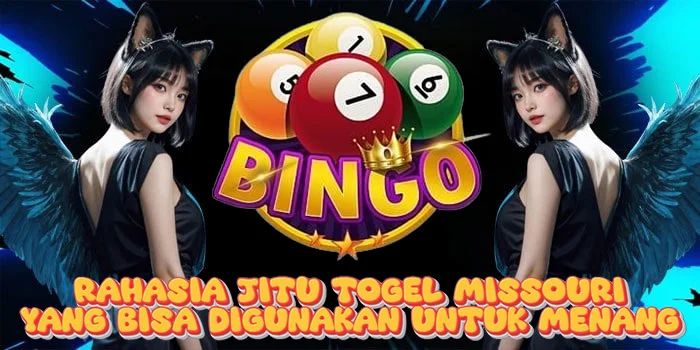 Rahasia Jitu Togel Missouri yang Bisa Digunakan Untuk Menang