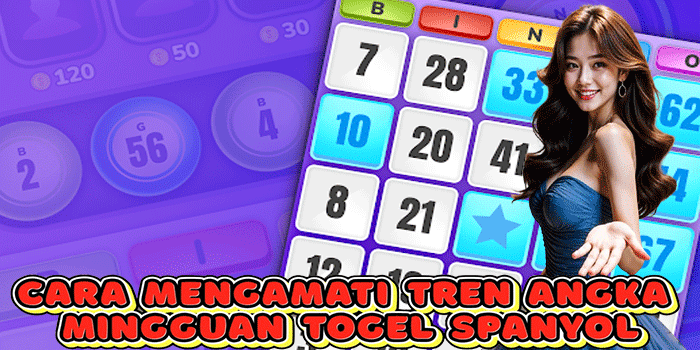 Cara Mengamati Tren Angka Mingguan Togel Spanyol