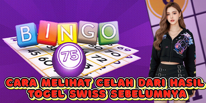 Cara Melihat Celah Dari Hasil Togel Swiss Sebelumnya